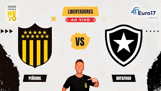 Peñarol URU x Botafogo  AO VIVO  Copa Libertadores 2024  Rádio Craque Neto [upl. by Eitsyrk]