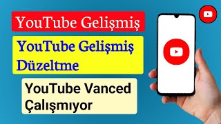 YouTube Vanced nasıl düzeltilir yeni kurallar 2024 YouTube Vanced çalışmıyor yeni güncelleme [upl. by Idnak183]