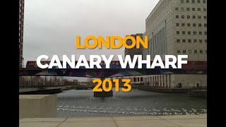 CANARY WHARF LONDON 2013  Public Domain [upl. by Eem]