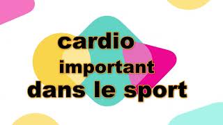 le cardio important dans le sport [upl. by Vandervelde]