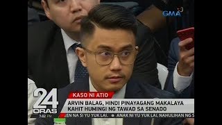 24 Oras Arvin Balag hindi pinayagang makalaya kahit humingi ng tawad sa Senado [upl. by Urita954]