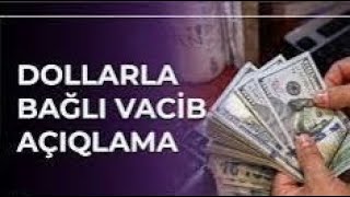 Dolları olanlar üçün VACİB AÇIQLAMA bu tarixdən sonra [upl. by Amaj1]