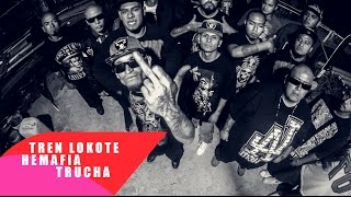 TREN LOKOTE FT HEMAFIA  TRUCHA  Video Oficial [upl. by Sulokcin]