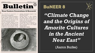 Climate Change amp the Origins of Amorite Cultures in the Ancient Near East A Burke [upl. by Eiser552]