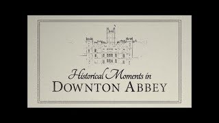 Supercuts Historical Moments in Downton Abbey  Downton Abbey Special Features Bonus Video [upl. by Tolland]