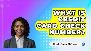 What Is Credit Card Check Number  CreditGuide360com [upl. by Trip]