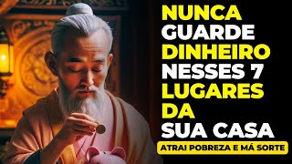 7 Lugares Onde Você Nunca Deve Guardar Dinheiro – Eles Trazem Pobreza e Má Sorte Sabedoria Budista [upl. by Bastian]