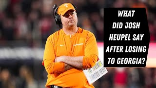 Josh Heupel on losing to Georgia [upl. by Tristan686]