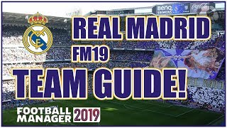 FM19 Real Madrid Team amp Tactics Guide  Football Manager 2019 [upl. by Ardnasal]