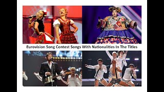 Eurovision Song Contest Songs With Nationalities In The Title [upl. by Ahseikal]