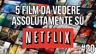 5 FILM DA NON PERDERE SU NETFLIX 20 [upl. by Notgnirrab]