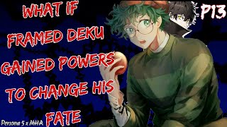 What if Framed Deku Gained Powers to Change his Fate Part 13 [upl. by Munafo373]