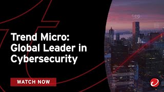 Trend Micro  Global Leader in Cybersecurity [upl. by Eniawtna]