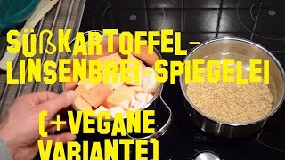 Abnehmen SüßkartoffelLinsenbrei  Spiegelei 825kcal  vegane Variante [upl. by Shay]