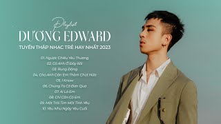 Ngược Chiều Yêu Thương RUNGDONG Những Bản Nhạc Trẻ Chill Nhẹ Nhàng Hay Nhất  Dương Edward 2023 [upl. by Arretal]