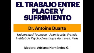 Conferencia quotEl Trabajo entre placer y sufrimientoquot Antoine Duarte [upl. by Oxley]