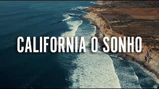 CALIFORNIA O SONHO DE TODOS AINDA VIVE [upl. by Down]