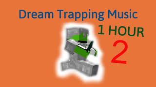 Dream Trapping Music 1 HOUR 2 Break the Road [upl. by Alyar]