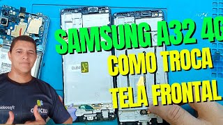 COMO TROCAR FRONTAL A32 SAMSUNG [upl. by Nyleve603]