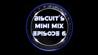 Biscuits Mini Mix  Episode 6 [upl. by Emyle]