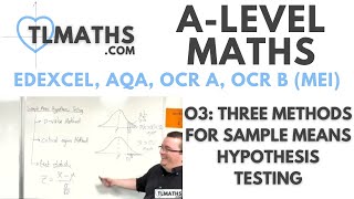 ALevel Maths O302 Three Methods for Sample Means Hypothesis Testing [upl. by Analra930]