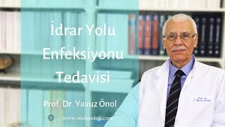 İdrar Yolu Enfeksiyonuna Ne İyi Gelir İdrar Yolu Enfeksiyonu Tedavisi  Prof Dr Yavuz Önol [upl. by Aelam]