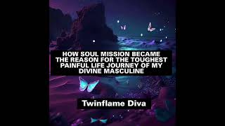 DIVINE MASCULINE’s TOUGHEST LIFE JOURNEY BECAUSE OF SOUL MISSION [upl. by Burhans]