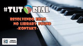 RESOLVENDO ERRO NO LIBRARY FOUND KONTAKT2018 [upl. by Linnie309]