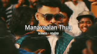 Manavaalan Thug  Thallumaala  Tovino Thomas   Slowed  Reverb   Zerolofi ⚡⚡⚡ [upl. by Senaj102]