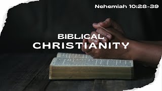 quotBiblical Christianityquot Nehemiah 102839 [upl. by Assennej]