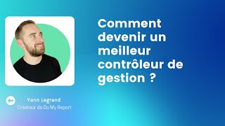 1 Yann Legrand  Comment devenir un meilleur contrôleur de gestion [upl. by Vanna]