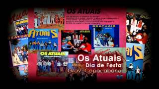 Os Atuais  Dia de Festa  Banda Os Atuais [upl. by Endora762]