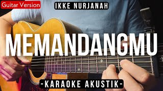 Memandangmu Karaoke Akustik  Ikke Nurjanah Arvian Dwi Karaoke Version [upl. by Otsirave7]