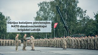 NATO daudznacionālajai brigādei Latvijā pievienojas Dānijas bataljons [upl. by Damek]