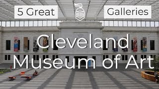 Cleveland Museum of Art  5 galleries you should see [upl. by Connelly]