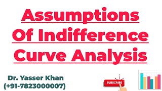 Assumptions Of Indifference Curve Analysis  Indifference Curve  Orsinal Utility  Consumer Theory [upl. by Victoir804]