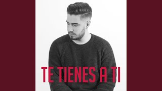 Te Tienes A Ti [upl. by Aniral]