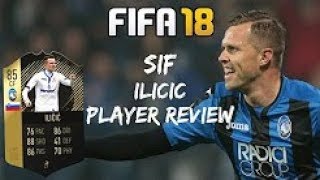 FIFA 18  ILICIC IF 85  PLAYER REVIEW FR [upl. by Lertram619]