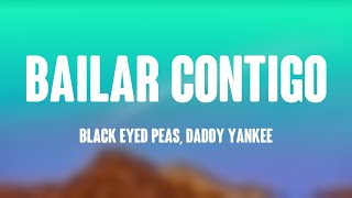 BAILAR CONTIGO  Black Eyed Peas Daddy Yankee Lyrics Video [upl. by Neened]