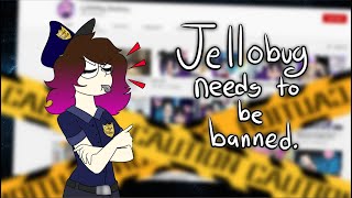 Jellobug Shouldnt be on Youtube A Rant [upl. by Nasaj]