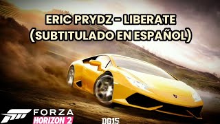 Eric Prydz  Liberate  Letra en español Forza Horizon 2 [upl. by Dumm]