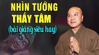 Nhìn TƯỚNG thấy TÂM  Thầy Pháp Hòa cực hay [upl. by Ylil]