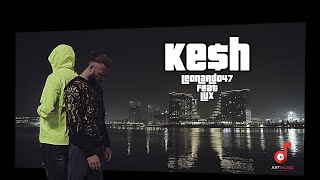 LUX x LEONARDO47  KESH OFFICIAL VIDEO [upl. by Dafna]