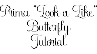 Prima quotLook a Likequot Butterfly Tutorial [upl. by Xyla161]