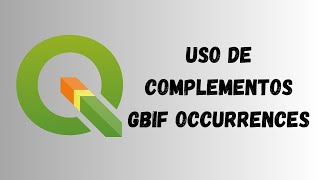 Qgis Cap 7 Uso de complementos GBIF Occurrences [upl. by Nolur483]