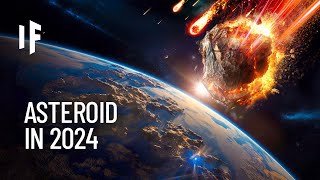 What If an Asteroid Hit Earth in 2024 [upl. by Atsillac]