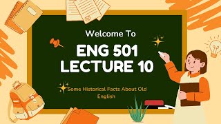 ENG 501 Short Lecture 10 SOME HISTORICAL FACTS ABOUT OLD ENGLISH [upl. by Peirce]