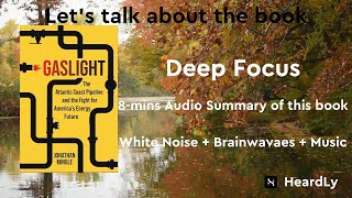 Deep Focus White NoiseBrainwavesMusic Read the book in 8 minutes：“Gaslight” [upl. by Aicenad]