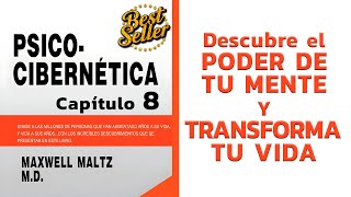 La CIENCIA del ÉXITO  Psicocibernética de Maxwell Maltz  Audiolibro Completo Capítulo 8 [upl. by Iggam50]