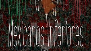 Mexicanos Inferiores [upl. by Per]